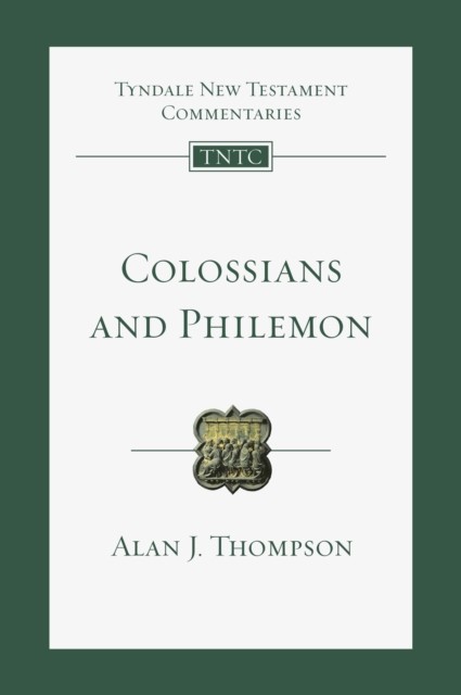 Colossians and Philemon, Alan J. Thompson