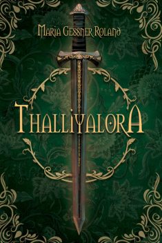 Thalliyalora – Thalliyalora 1, Maria Gessner Roland