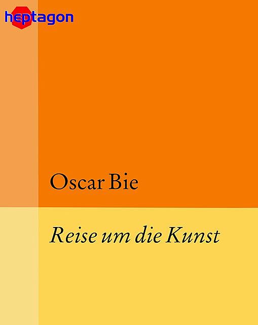 Reise um die Kunst, Oscar Bie