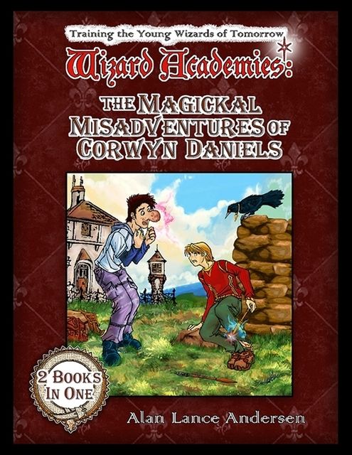 The Magickal Misadventures of Corwyn Daniels, Alan Lance Andersen