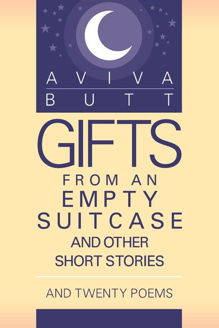 Gifts from an Empty Suitcase and Other Short Stories, Aviva Butt