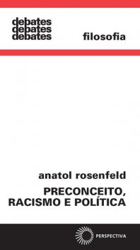 Preconceito, racismo e política, Anatol Rosenfeld