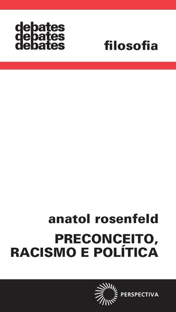 Preconceito, racismo e política, Anatol Rosenfeld