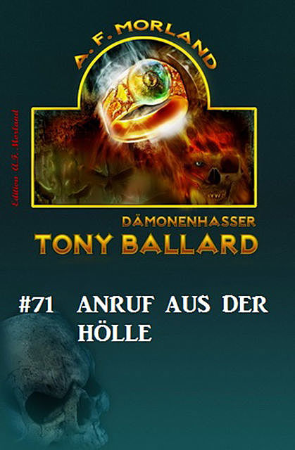 Tony Ballard # 71: Anruf aus der Hölle, Morland A.F.