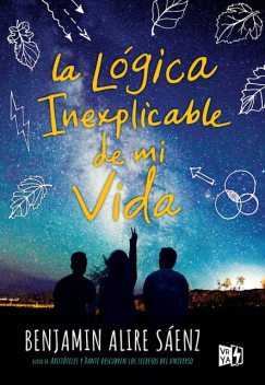 La lógica inexplicable de mi vida, Benjamin Alire Sáez