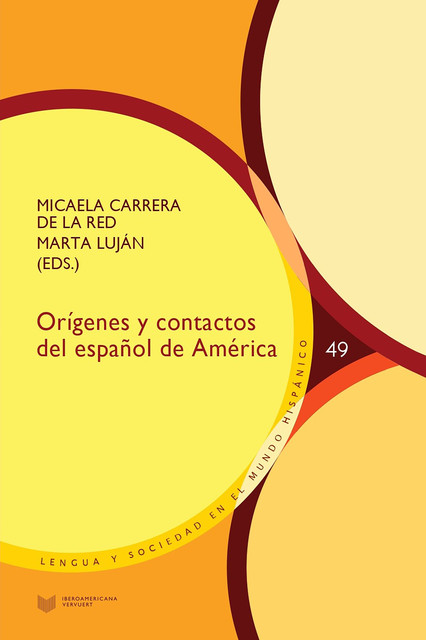 Orígenes y contactos del español de América, Marta Luján, Micaela Carrera de la Red