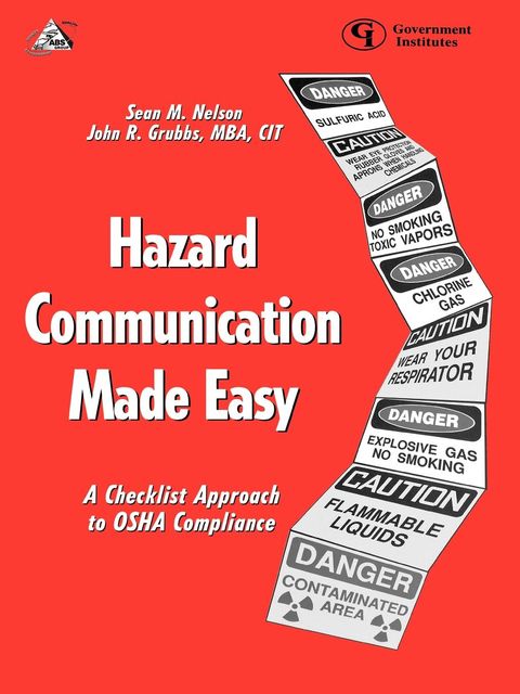 Hazard Communication Made Easy, Sean Nelson, John R. Grubbs