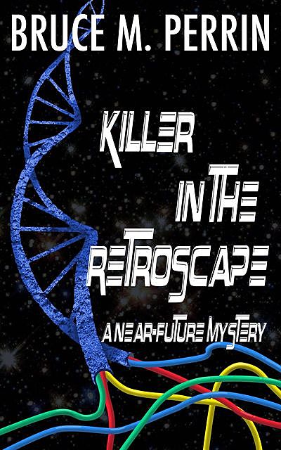Killer in the Retroscape, Bruce M. Perrin