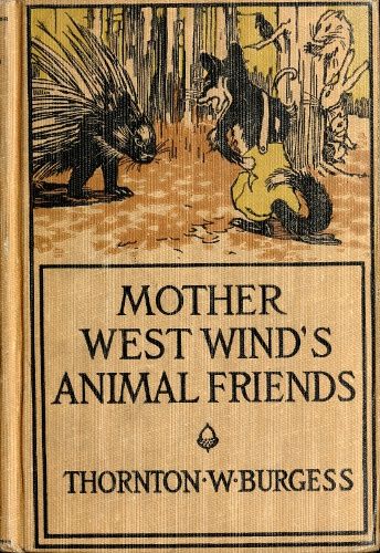 Mother West Wind's Animal Friends, Thornton W. Burgess