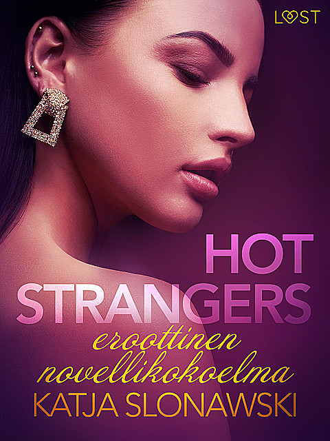 Hot strangers: eroottinen novellikokoelma, Katja Slonawski
