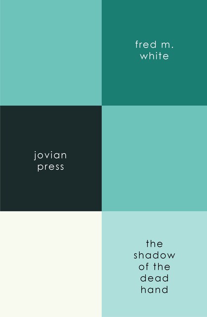 The Shadow of the Dead Hand, Fred M.White