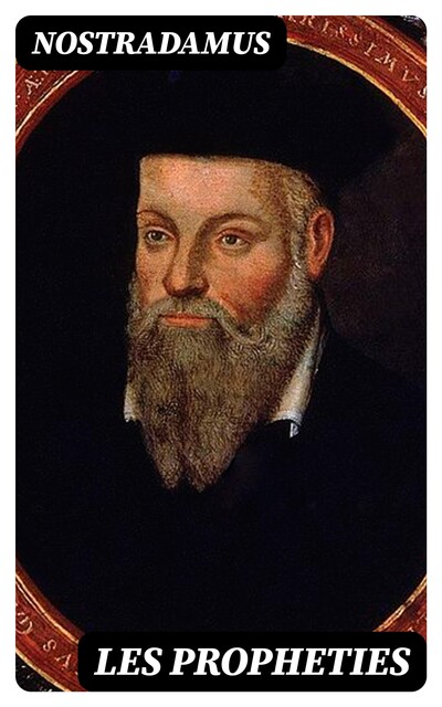 Les Propheties, Nostradamus