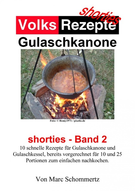 Volksrezepte Gulaschkanone, Marc Schommertz