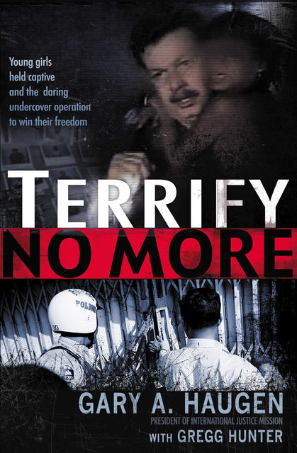Terrify No More, Gary Haugen, Gregg Hunter