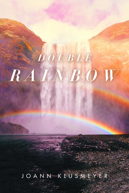Double Rainbow, Joann Klusmeyer