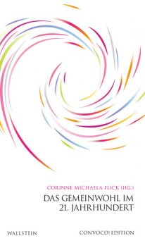 Das Gemeinwohl im 21. Jahrhundert, Corinne Michaela Flick