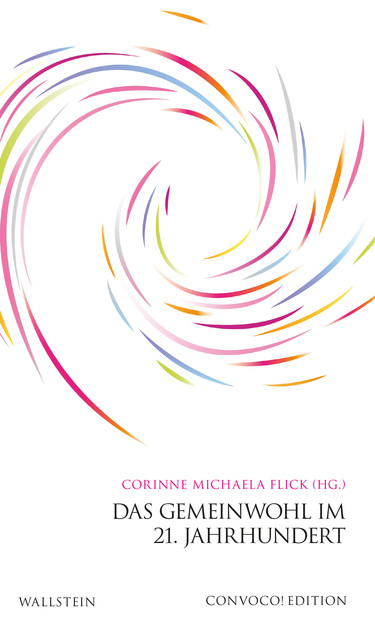 Das Gemeinwohl im 21. Jahrhundert, Corinne Michaela Flick