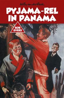 Bob Evers: Pyjama-rel in Panama, Willy van der Heide