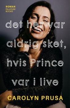 Det her var aldrig sket, hvis Prince var i live, Carolyn Prusa