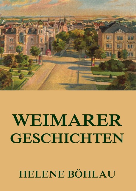 Weimarer Geschichten, Helene Böhlau
