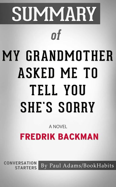 Summary of My Grandmother Asked Me to Tell You She's Sorry, Paul Adams