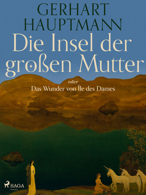 Die Insel der großen Mutter, Gerhart Hauptmann