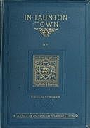 In Taunton town : a story of the rebellion of James Duke of Monmouth in 1685, Evelyn Everett-Green