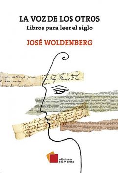 La voz de los otros. Libros para leer el siglo, José Woldenberg