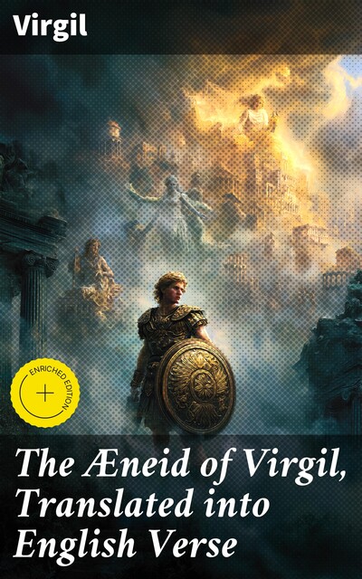The Æneid of Virgil, Translated into English Verse, Virgil