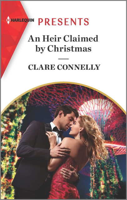An Heir Claimed By Christmas (Mills & Boon Modern) (A Billion-Dollar Singapore Christmas, Book 1), Clare Connelly