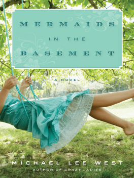 Mermaids in the Basement, Michael Lee West