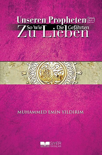 Unseren Propheten (sas), so wie die Gefährten zu lieben, Muhammed Emin Yıldırım