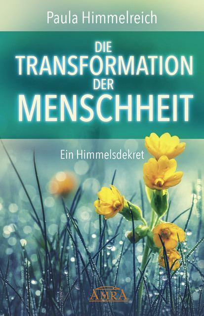 DIE TRANSFORMATION DER MENSCHHEIT, Paula Himmelreich