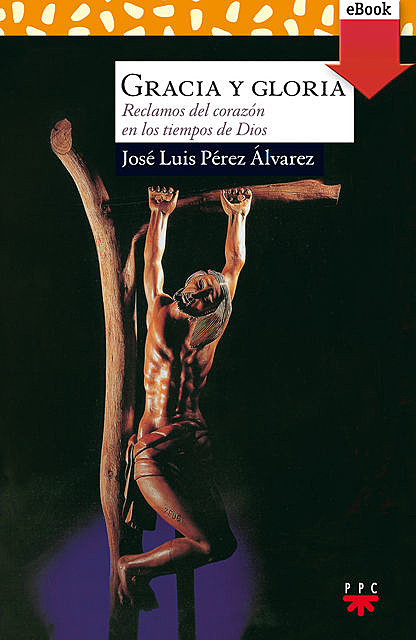 Gracia y gloria, José Luis Pérez Álvarez