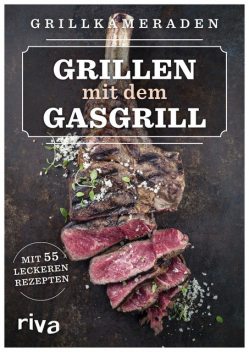 Grillen mit dem Gasgrill, Grillkameraden