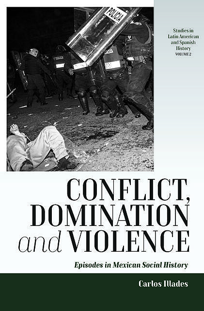 Conflict, Domination, and Violence, Carlos Illades