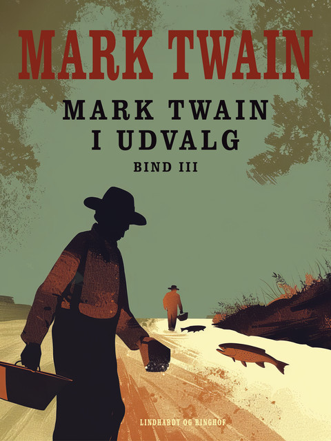 Mark Twain i udvalg. Bind 3, Mark Twain