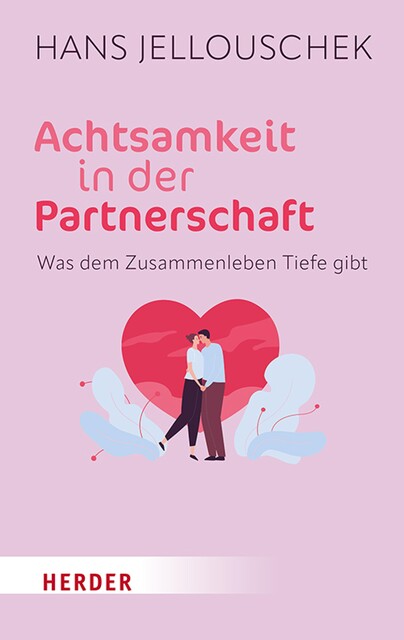 Achtsamkeit in der Partnerschaft, Hans Jellouschek