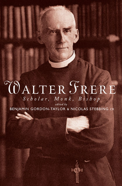 Walter Frere, Benjamin Gordon-Taylor, Nicolas Stebbing CR