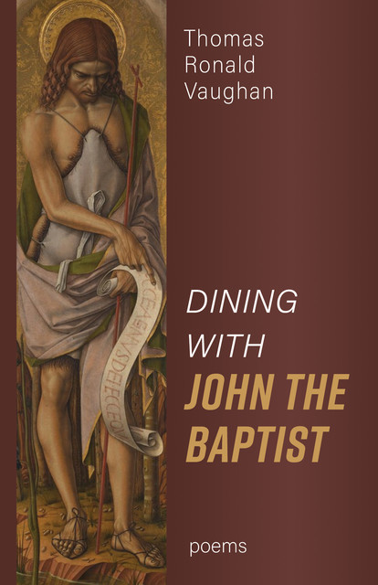 Dining With John the Baptist: Poems, Thomas Vaughan