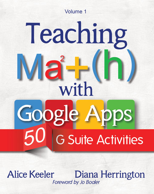 Teaching Math with Google Apps, Alice Keeler, Diana Herrington