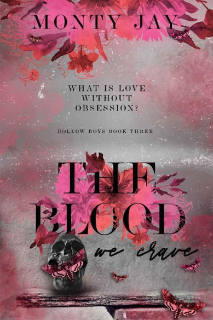 The Blood we Crave (The Hollow Boys Book 3), Monty Jay