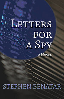 Letters for a Spy, Stephen Benatar