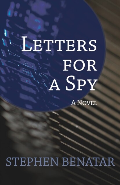 Letters for a Spy, Stephen Benatar
