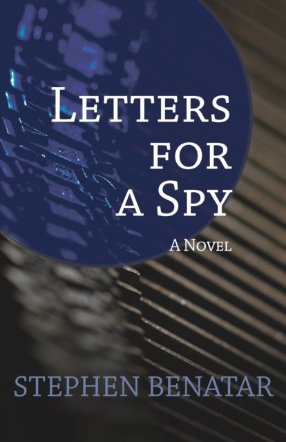 Letters for a Spy, Stephen Benatar