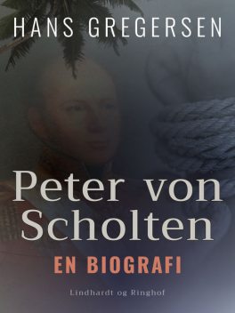 Peter von Scholten. En biografi, Hans Gregersen