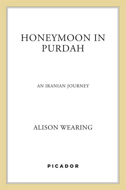 Honeymoon in Purdah, Alison Wearing
