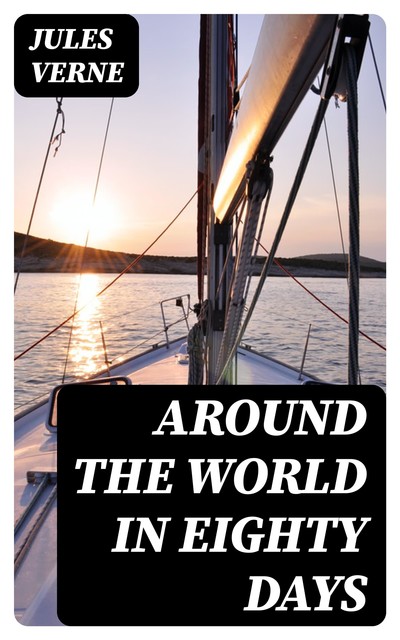 Around the World in Eighty Days, Jules Verne