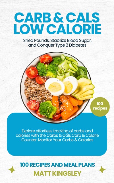 Carb & Cals Low Calorie, Matt Kingsley
