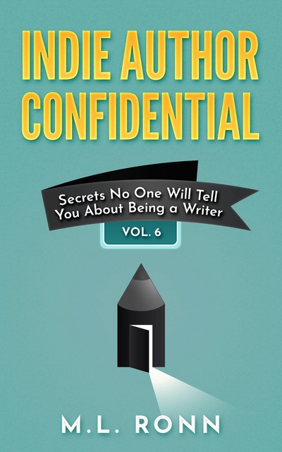 Indie Author Confidential Vol. 6, M.L. Ronn